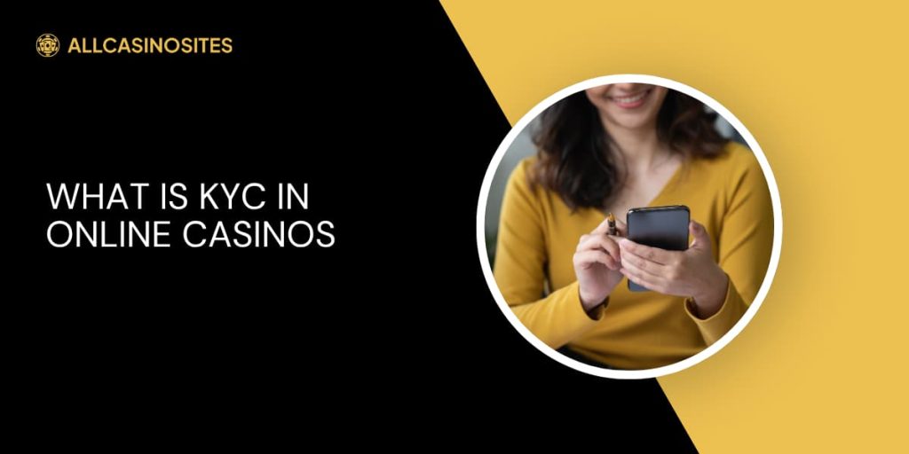 What Is KYC In Online Casinos
