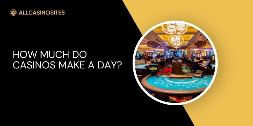How-Much-Do-Casinos-Make-a-Day