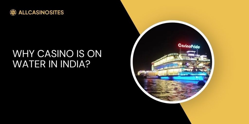 Why-Casino-Is-on-Water-in-India